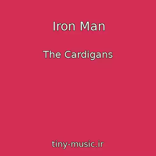 کاور آهنگ Iron Man از The Cardigans