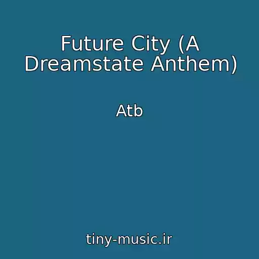 کاور آهنگ Future City (A Dreamstate Anthem) از Atb