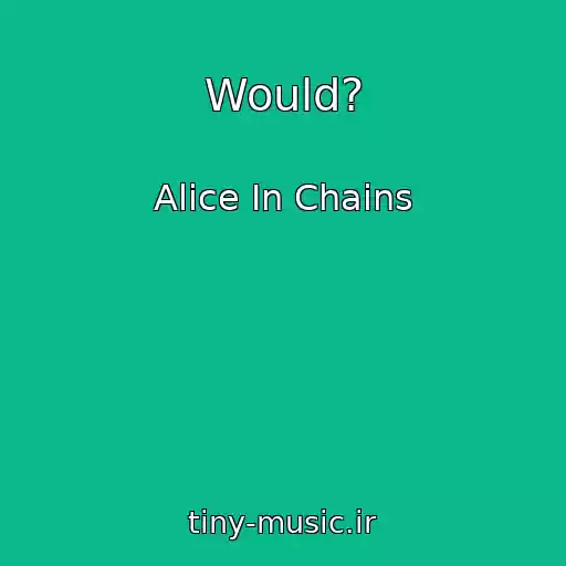 کاور آهنگ Would? از Alice In Chains