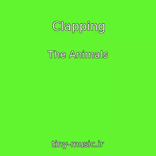 کاور آهنگ Clapping از The Animals