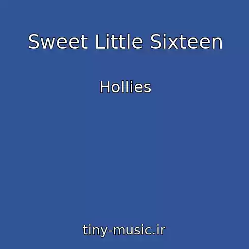 کاور آهنگ Sweet Little Sixteen از Hollies