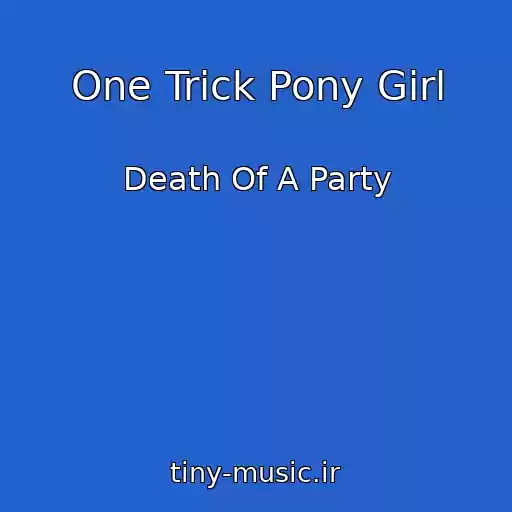 کاور آهنگ One Trick Pony Girl از Death Of A Party