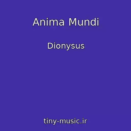 کاور آهنگ Anima Mundi از Dionysus