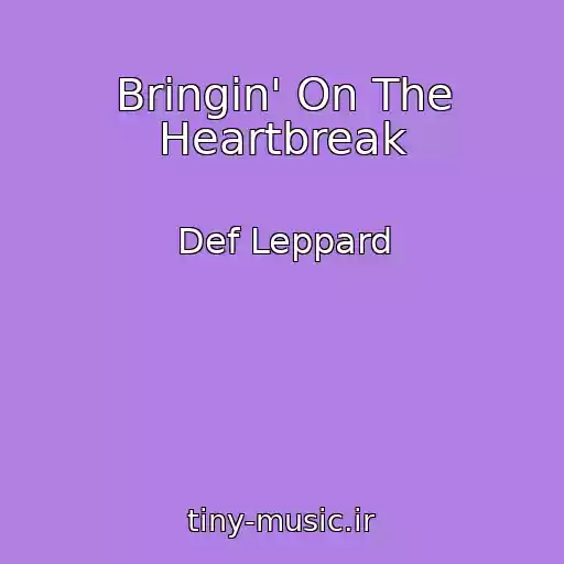 کاور آهنگ Bringin' On The Heartbreak از Def Leppard