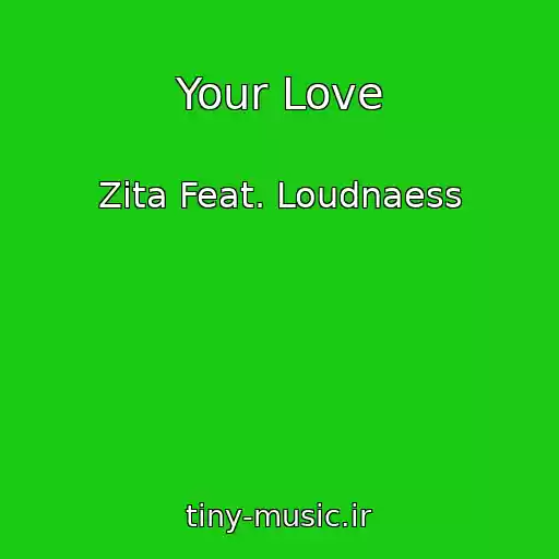 کاور آهنگ Your Love از Zita Feat. Loudnaess
