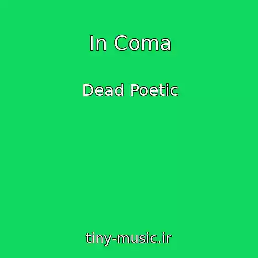کاور آهنگ In Coma از Dead Poetic