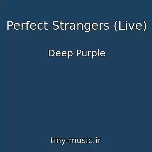 کاور آهنگ Perfect Strangers (Live) از Deep Purple