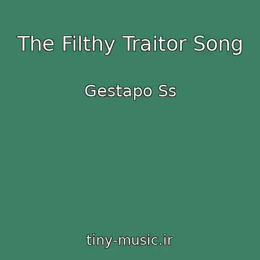 کاور آهنگ The Filthy Traitor Song از Gestapo Ss
