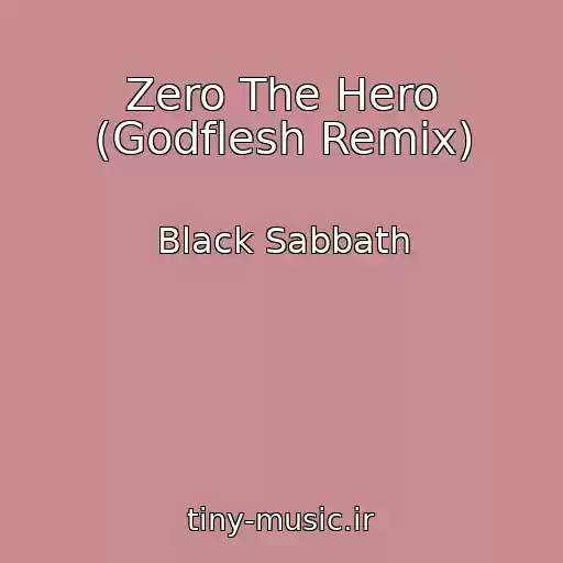 کاور آهنگ Zero The Hero (Godflesh Remix) از Black Sabbath