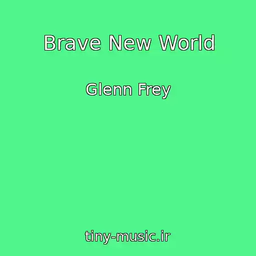 کاور آهنگ Brave New World از Glenn Frey