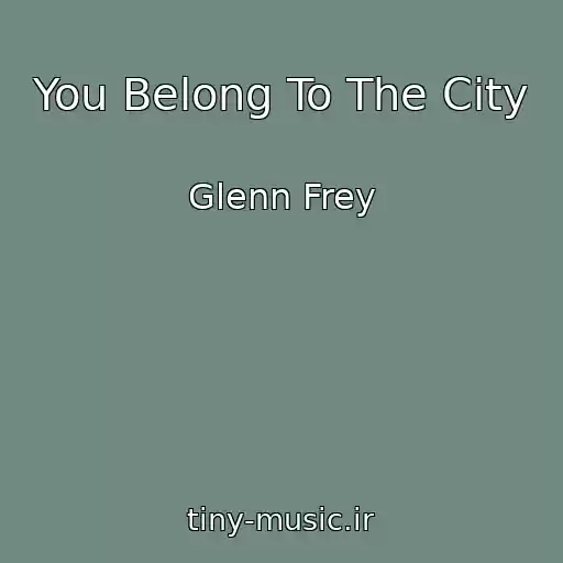 کاور آهنگ You Belong To The City از Glenn Frey
