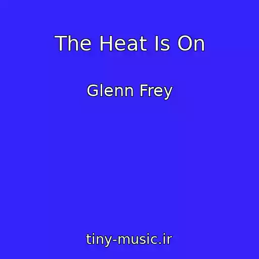 کاور آهنگ The Heat Is On از Glenn Frey