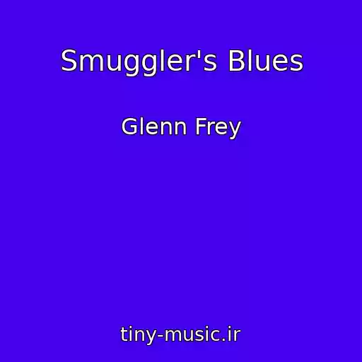 کاور آهنگ Smuggler's Blues از Glenn Frey