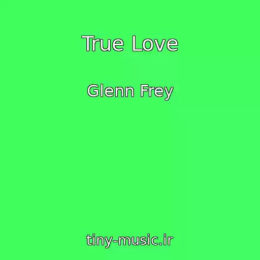 کاور آهنگ True Love از Glenn Frey