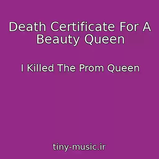 کاور آهنگ Death Certificate For A Beauty Queen از I Killed The Prom Queen