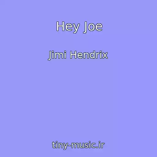 کاور آهنگ Hey Joe از Jimi Hendrix