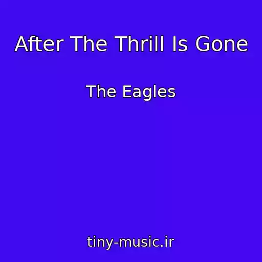 کاور آهنگ After The Thrill Is Gone از The Eagles