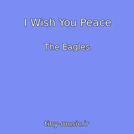 کاور آهنگ I Wish You Peace از The Eagles