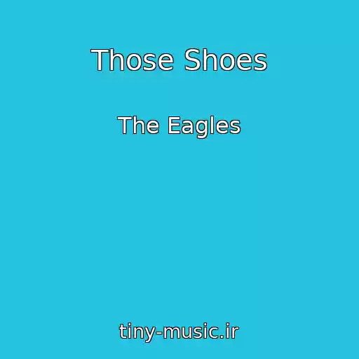 کاور آهنگ Those Shoes از The Eagles