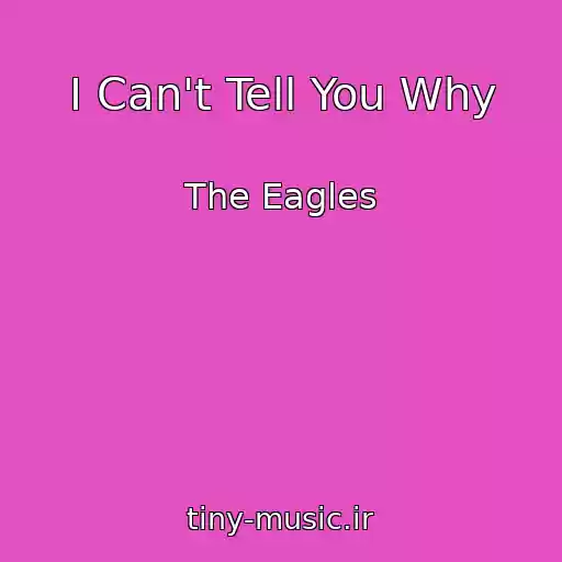 کاور آهنگ I Can't Tell You Why از The Eagles