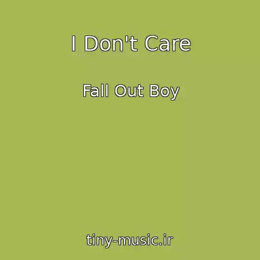 کاور آهنگ I Don't Care از Fall Out Boy