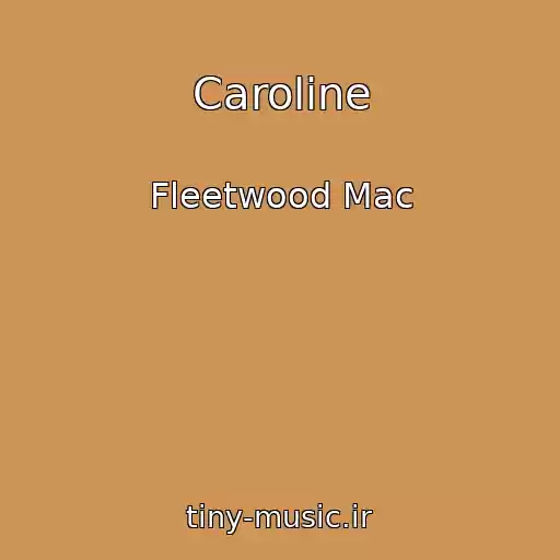 کاور آهنگ Caroline از Fleetwood Mac
