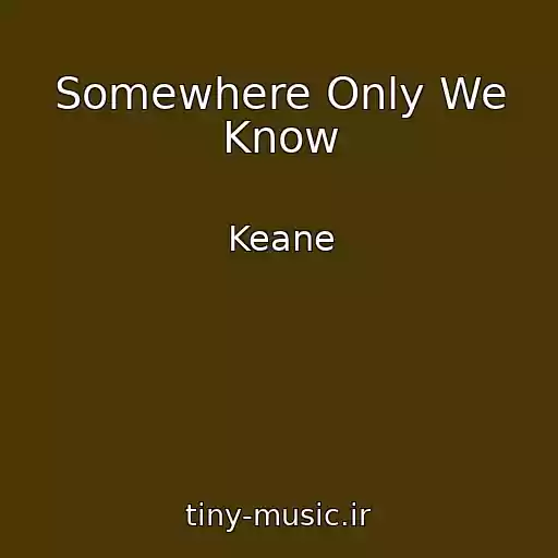 کاور آهنگ Somewhere Only We Know از Keane