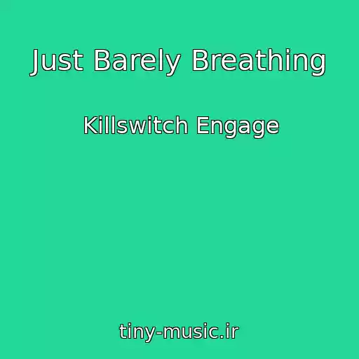 کاور آهنگ Just Barely Breathing از Killswitch Engage