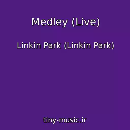 کاور آهنگ Medley (Live) از Linkin Park (Linkin Park)