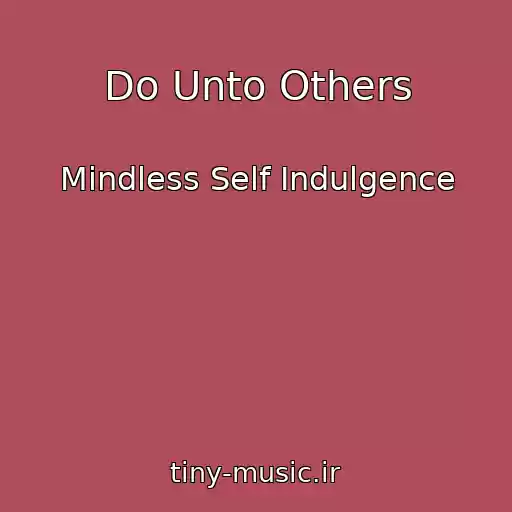 کاور آهنگ Do Unto Others از Mindless Self Indulgence