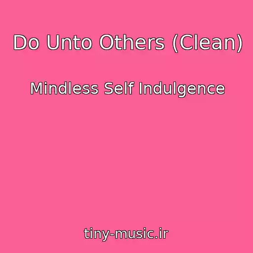 کاور آهنگ Do Unto Others (Clean) از Mindless Self Indulgence