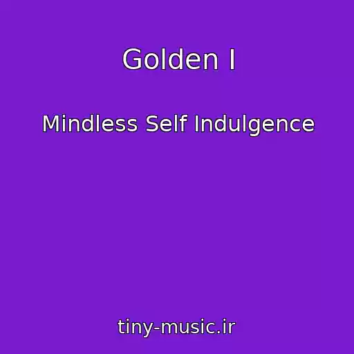کاور آهنگ Golden I از Mindless Self Indulgence