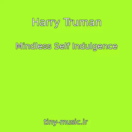 کاور آهنگ Harry Truman از Mindless Self Indulgence