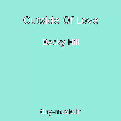 کاور آهنگ Outside Of Love از Becky Hill