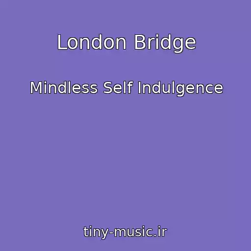 کاور آهنگ London Bridge از Mindless Self Indulgence