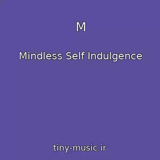 کاور آهنگ M از Mindless Self Indulgence