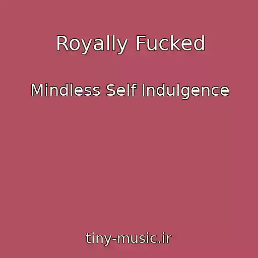 کاور آهنگ Royally Fucked از Mindless Self Indulgence