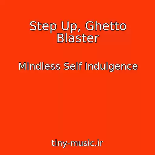 کاور آهنگ Step Up, Ghetto Blaster از Mindless Self Indulgence