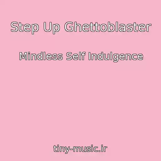 کاور آهنگ Step Up Ghettoblaster از Mindless Self Indulgence