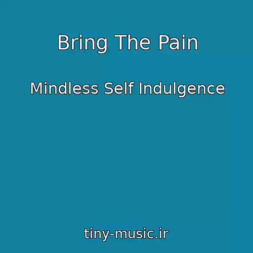 کاور آهنگ Bring The Pain از Mindless Self Indulgence