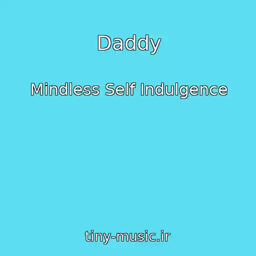 کاور آهنگ Daddy از Mindless Self Indulgence