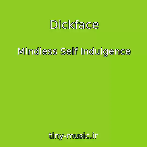 کاور آهنگ Dickface از Mindless Self Indulgence