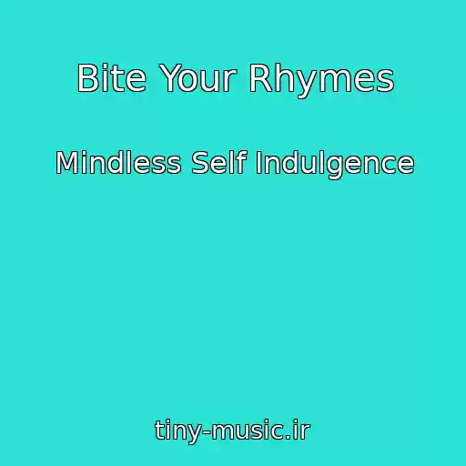 کاور آهنگ Bite Your Rhymes از Mindless Self Indulgence