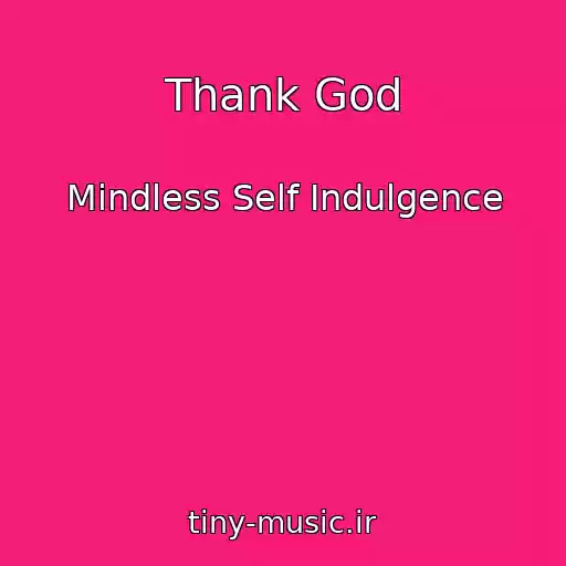 کاور آهنگ Thank God از Mindless Self Indulgence