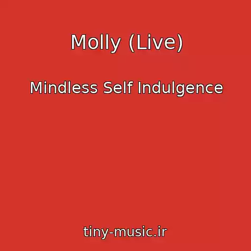 کاور آهنگ Molly (Live) از Mindless Self Indulgence