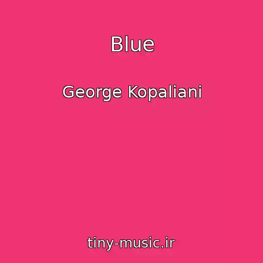 کاور آهنگ Blue از George Kopaliani
