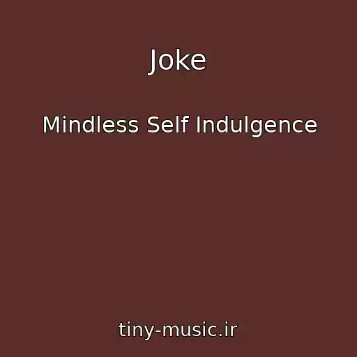 کاور آهنگ Joke از Mindless Self Indulgence
