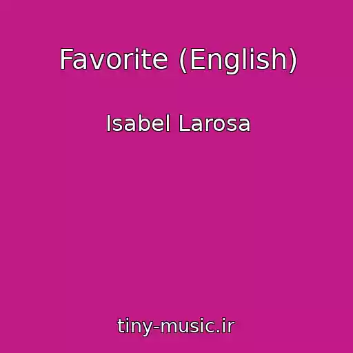 کاور آهنگ Favorite (English) از Isabel Larosa