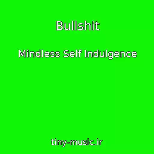 کاور آهنگ Bullshit از Mindless Self Indulgence