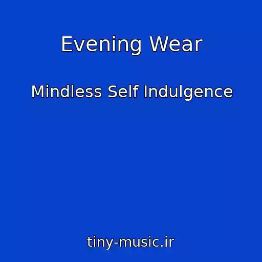 کاور آهنگ Evening Wear از Mindless Self Indulgence